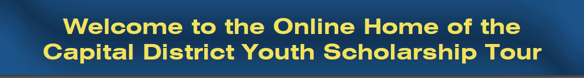 Welcome to the Online Home of the
Capital District Youth Scholarship Tour